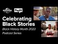 Celebrating Black Stories: Black History Month 2023 Podcast Series: Shorty Award Submission