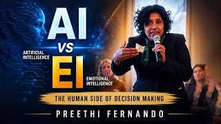 AI vs EI – Balancing Artificial Intelligence and Emotional Intelligence | Preethi Fernando