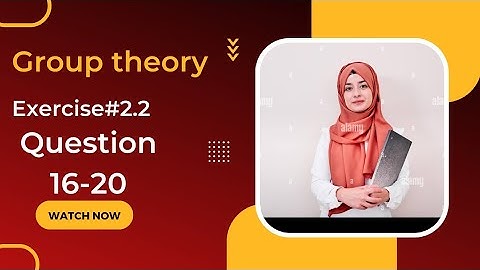 mathematical method SM Yusuf exercise#2.2 question#16-20 subgroup/trivial and non trivial subgroup