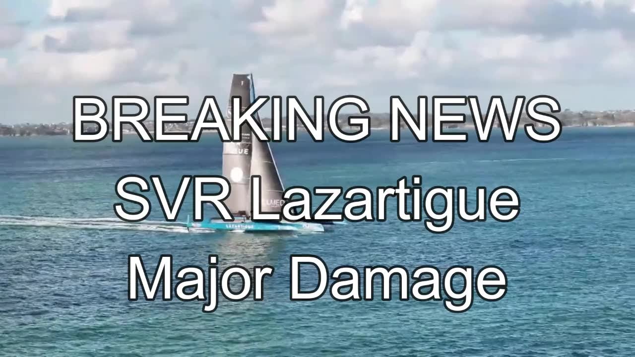 MAJOR DAMAGE SVR Lazartigue Global Sailing Highlights Jan 19.24 BROKEN Boats Sails, Crew more