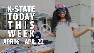 K-State Today | Apr. 16 - 22