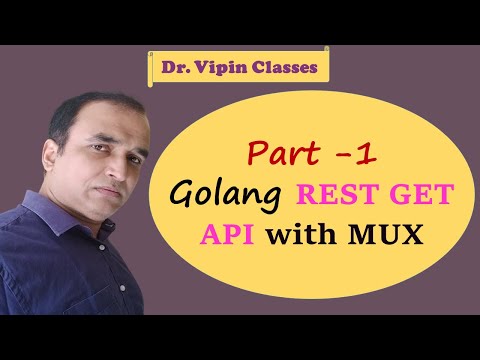 Golang REST API with Mux and MySQL - Part 1 | Golang REST GET API | Dr Vipin Classes