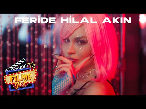 Feride Hilal Akın - Filme Gel (Official Music Video)