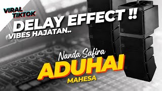 DELAY EFFECT ANDALAN OPERATOR‼️ ADUHAI - NANDA SAFIRA - MAHESA 🔥