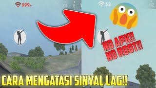 SINYAL GAK LAG LAGI!! CARA MENGATASI SINYAL LAG PADA FREE FIRE - GARENA FREE FIRE