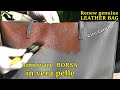 Come RINNOVARE una VECCHIA BORSA in pelle naturale . How to REGENERATE an old BAG . Rafiol