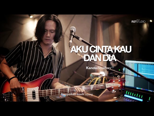 AKU CINTA KAU DAN DIA - AHMAD BAND | Kanda Brothers Live at R57 Studio class=