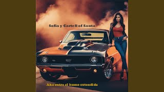 Aka Entre el Humo Extendida - Sofia y Cartell of Santa