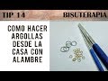 TIP 14   HACER ARGOLLAS CON ALAMBRE DESDE LA CASA
