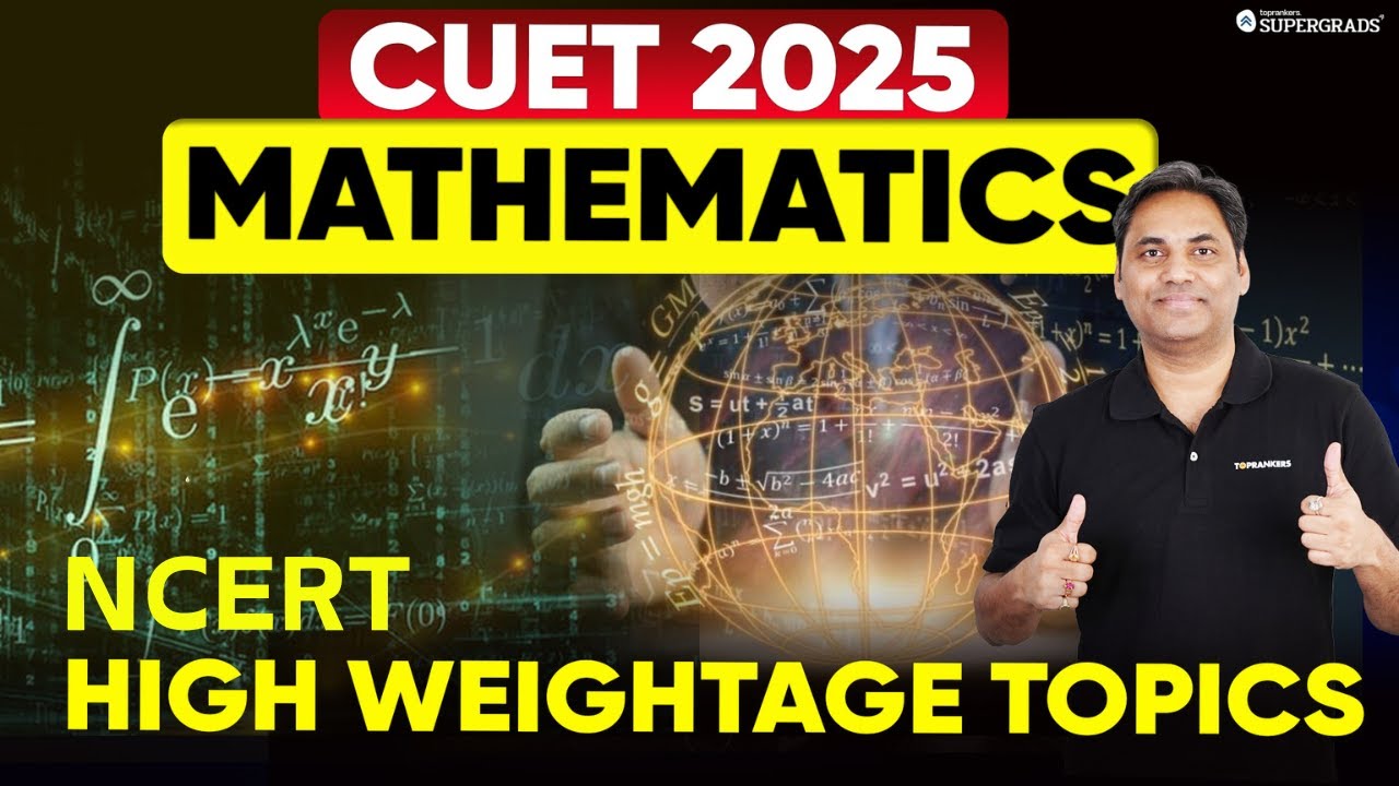 CUET 2025 Mathematics Most Important NCERT Topics 🎯🔥| Weightage of ...