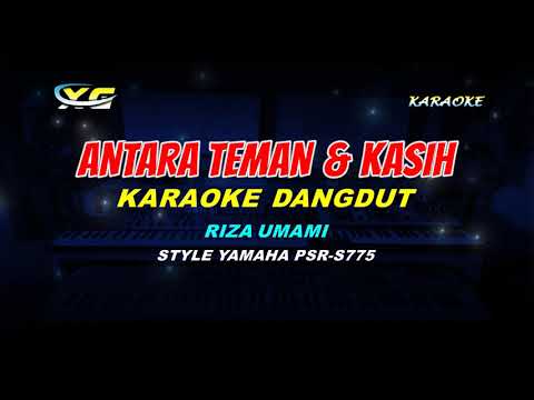 ANTARA TEMAN DAN KASIH KARAOKE DANGDUT (YAMAHA PSR - S 775)