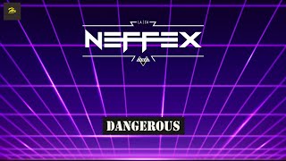 NEFFEX - Dangerous [Copyright Free]