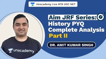 Aim JRF Series: History PYQ Complete Analysis Part II | Dr. Amit | Unacademy