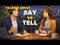 Say vs Tell in English Grammar | Learn Confusing Grammar Easily | English Learner Classes