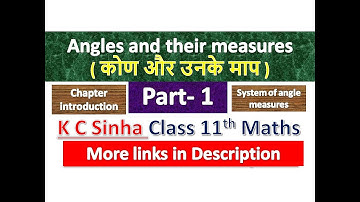 Angles and their measures | कोण और उनके माप | Class 11th Math in Hindi | K C Sinha Solution | Part-1