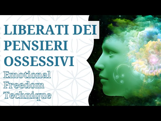 Pensieri ossessivi: come liberarsene con EFT