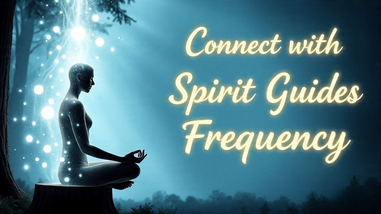 Connect with Spirit Guides Frequency | Raise Your Vibration & Hear Divine Messages