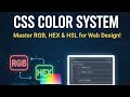 CSS Color Systems Tutorial in Hindi | CSS Color System Explained | Lec 9