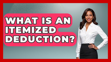 What Is An Itemized Deduction? - Your Guide to Budgeting