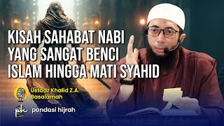 KISAH SAHABAT NABI YANG SANGAT BENCI ISLAM HINGGA MATI SYAHID DIALAH SUHAIL BIN 'AMR