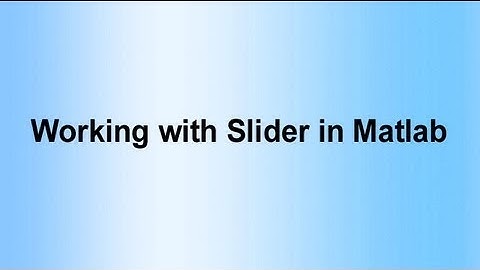 Working with Slider in Matlab
