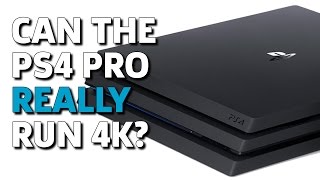 Can The Ps4 Pro Really Run 4K?