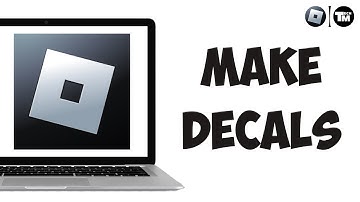 How To Make Decals In Roblox - Full Guide