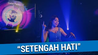 DJ SETENGAH HATI - MATA MUSIK REMIX