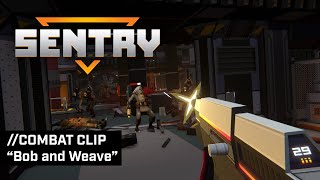 SENTRY Gameplay - Bob and Weave