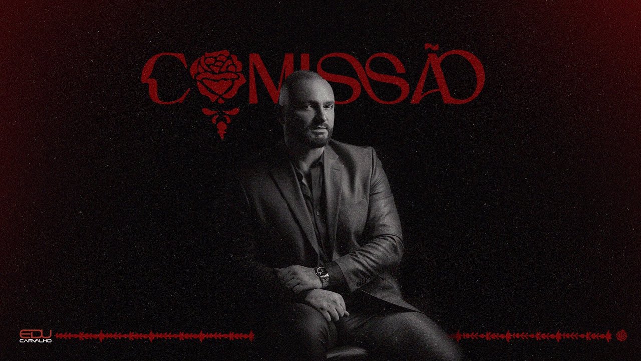Edu Carvalho - Comissão [Lyric]