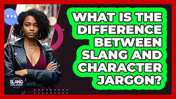 What Is The Difference Between Slang And Character Jargon? - SlangXplained