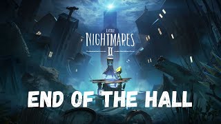 Little Nightmares 2 OST | End of the Hall