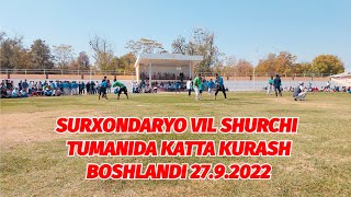 SURXONDARYO VIL SHURCHI\n TUMANIDA KATTA KURASH\n27.9.2022