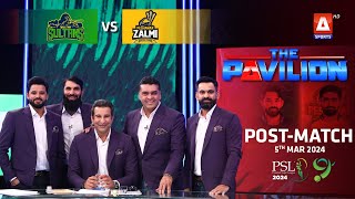 The Pavilion | Multan Sultans vs Peshawar Zalmi (Post-Match) Expert Analysis | 5 March 2024 | PSL9