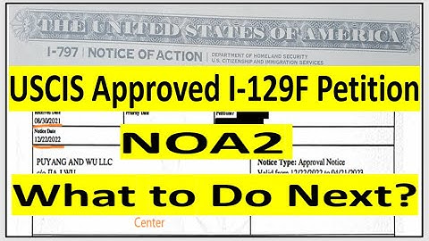 NOA2 Approved Letter || I-129F Approved What to Do Next? || Steps to Take After I-129F approved