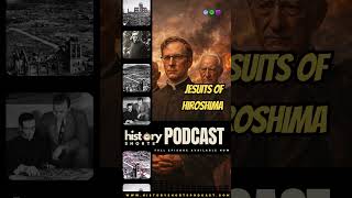 The Jesuits of Hiroshima: The Priests Who Survived the Atomic Bomb
