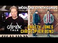 MODULAR SYNTH GURUS: Gareth Jones and Christopher Bono | GeeK Talk