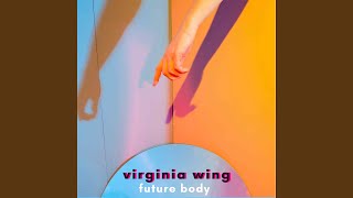 Watch Virginia Wing Future Body video