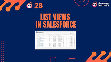 #28 |What are List Views in Salesforce?|How to create a List View?|Salesforce Tutorial