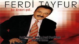 Ferdi Tayfur - BekLe Beni (FerdiFon) Resimi