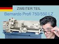 Rezension Drehmaschine Bernardo Profi 750 lz und Profi 550 lz : ZWEITER TEIL DER BEWERTUNG