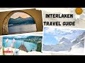 Interlaken Travel Guide: Best Things To Do & Must Visit