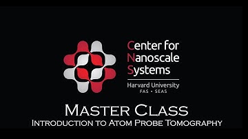 Masterclass: Introduction to Atom Probe Tomography, Dr. Austin Akey