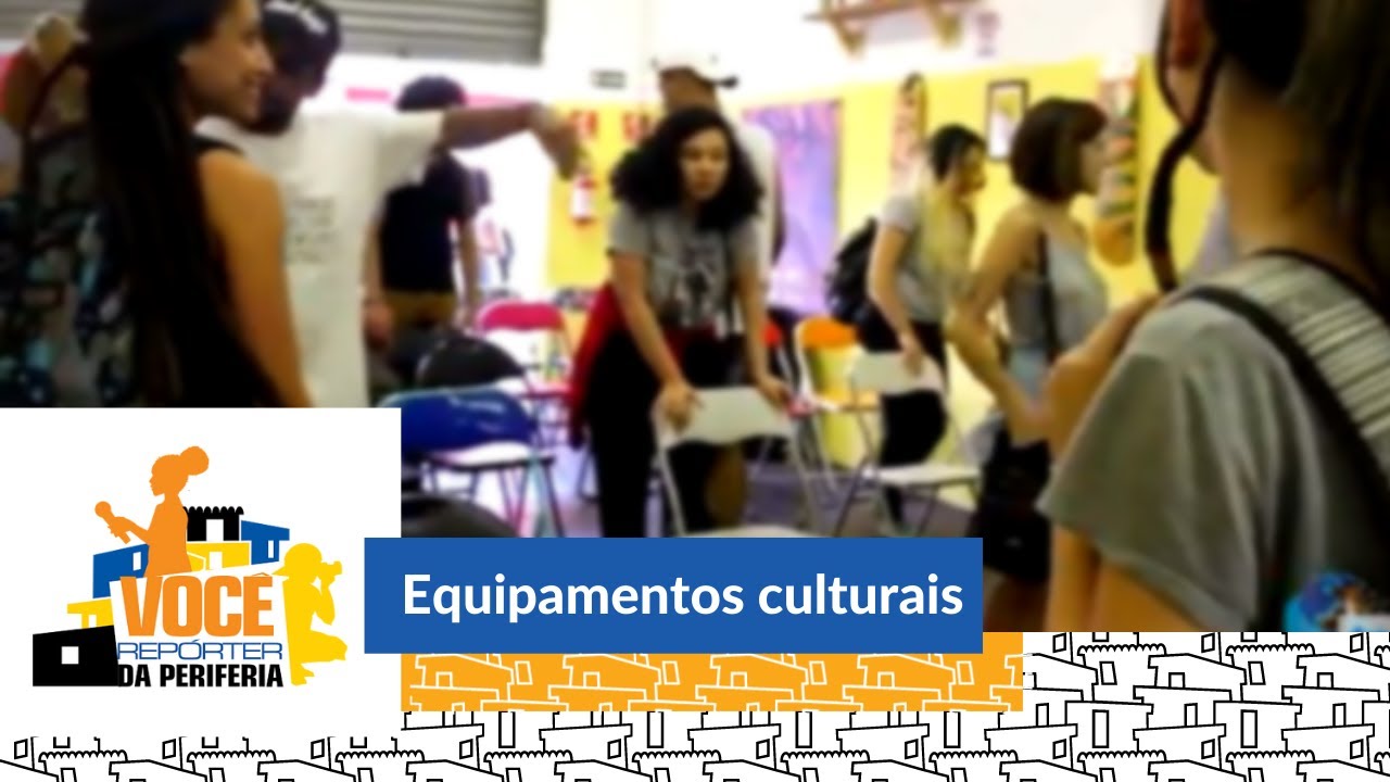 Você Repórter da Periferia - A importância de equipamentos culturais nas periferias