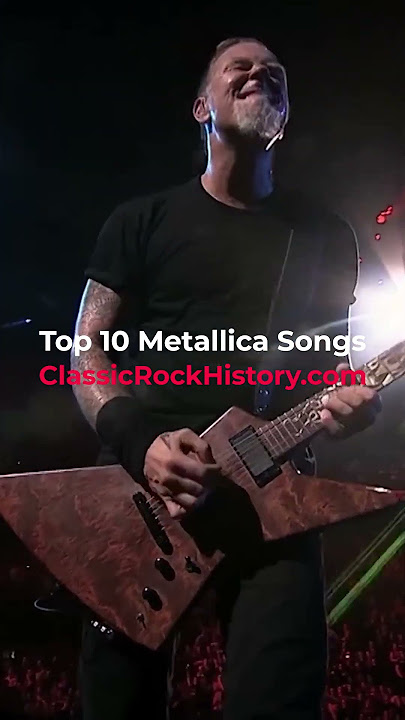 Top 10 Metallica Songs