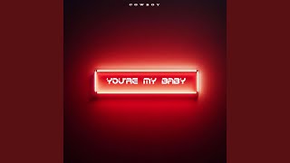 You're my baby