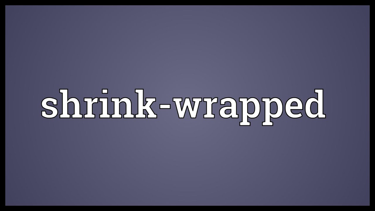 Shrinkwrapped Meaning YouTube