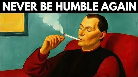 The Dark Truth About Being Humble | Machiavelli’s Warning