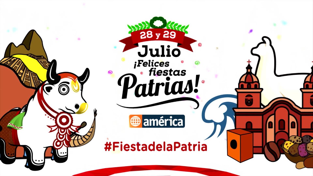 Felices Fiestas Patrias - 28 de Julio - América Televisión ...
