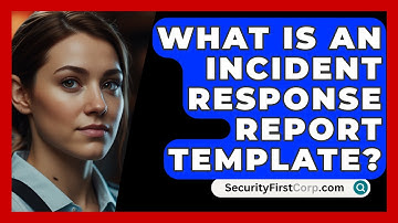 What Is An Incident Response Report Template? - SecurityFirstCorp.com